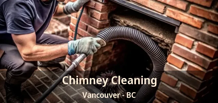 Chimney Cleaning Vancouver - BC Chimney Cleaning Vancouver - BC